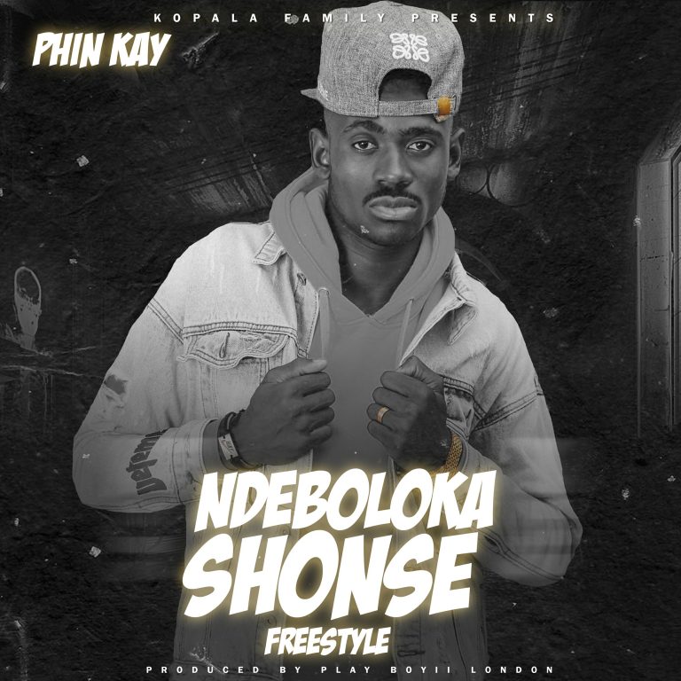 Phin-Kay -“Ndeboloka Shonse” (Freestyle).