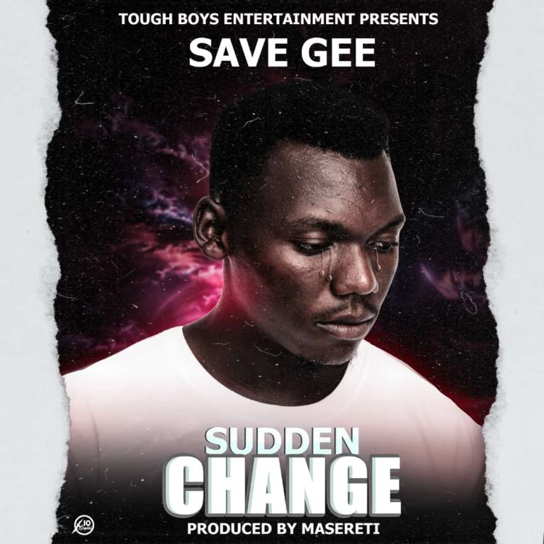 Save Gee-“Sudden Change” (Prod. Masereti Pangoma)