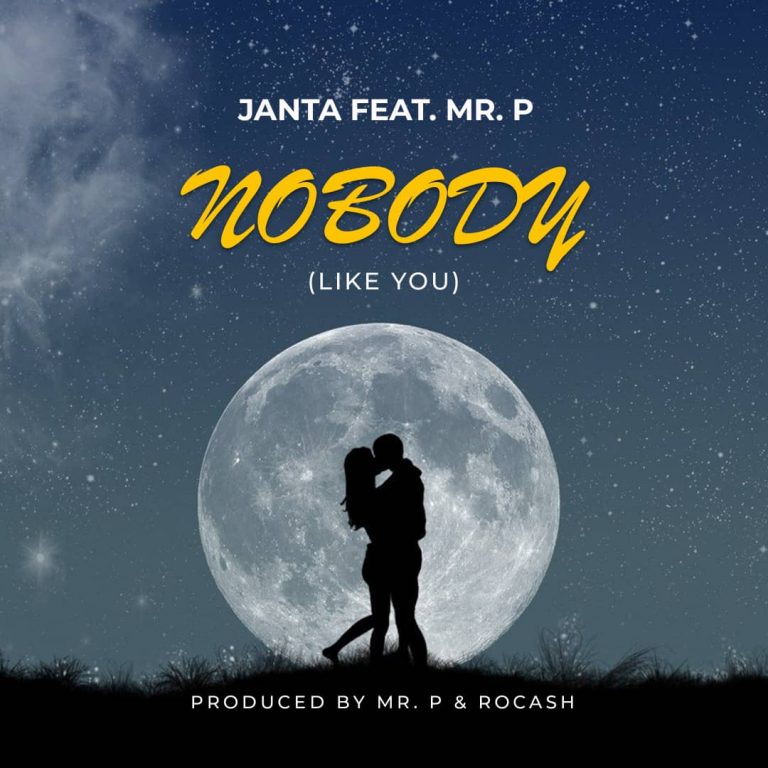 Janta ft Mr. P- “Nobody (Like You)” (Prod. Mr. P & Rocash)