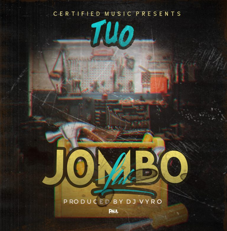 TUO-“Jombo Ilile”(Prod. DJ Vyro)
