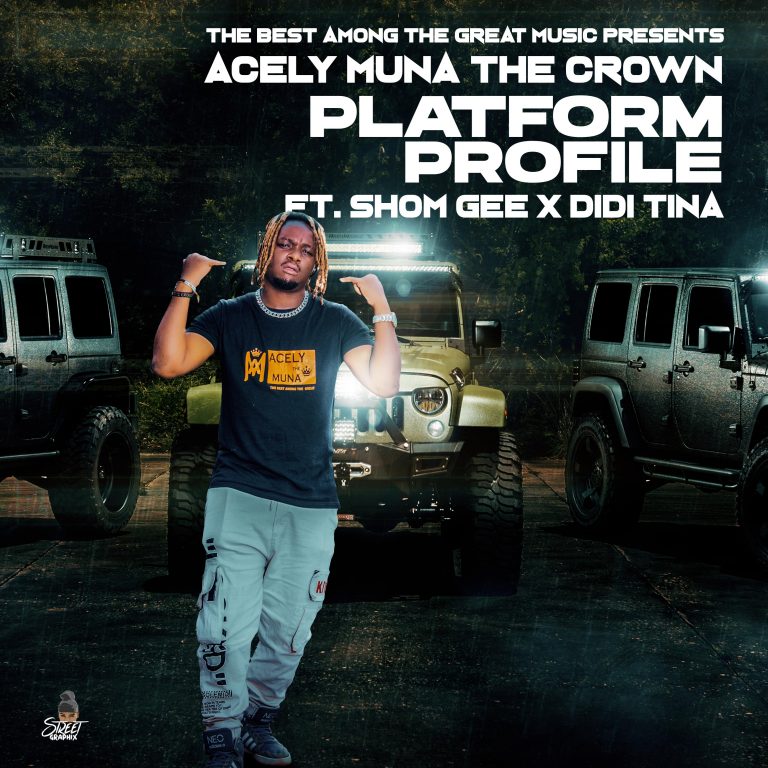 Acely Muna The Crown Ft Shom Gee x Didi Tina – “Platform Profile”