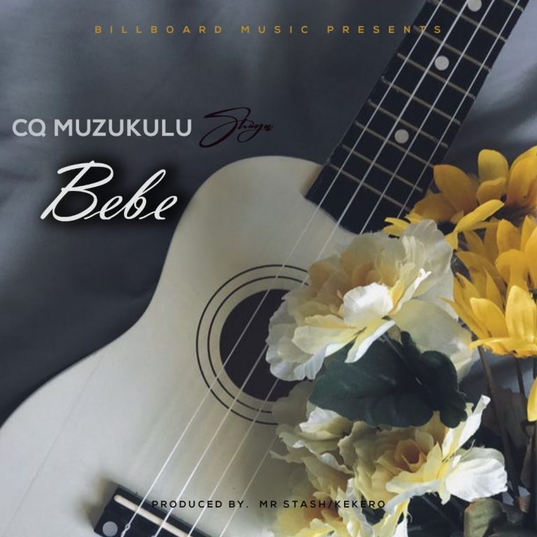 CQ Muzukulu- “Bebe” (Prod. Eazy ThaProducer)