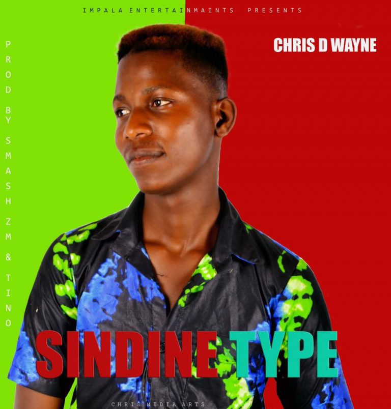 Chris D Wayne- “Sindine Type” (Prod. Smash Zm & Tino