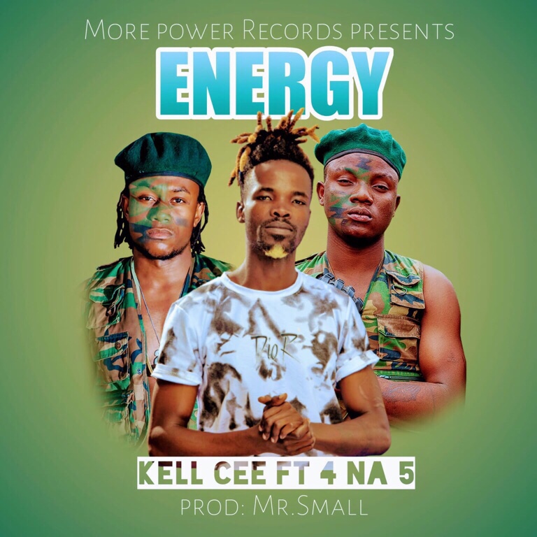 Kell Cee Ft 4 na 5 -“Energy “(Prod. Mr Small)