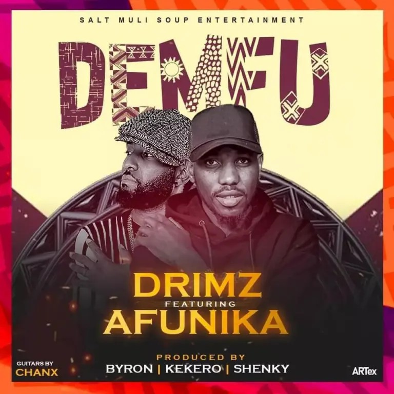 Drimz ft Afunika- “Demfu” (Prod. Byron & Kekero)