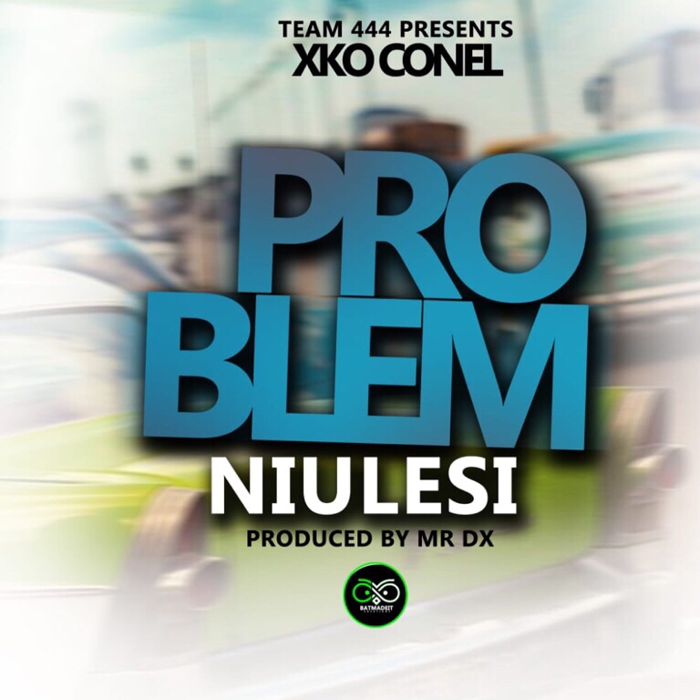 Xko Conel – “Problem Niulesi”(Prod. Mr DX)