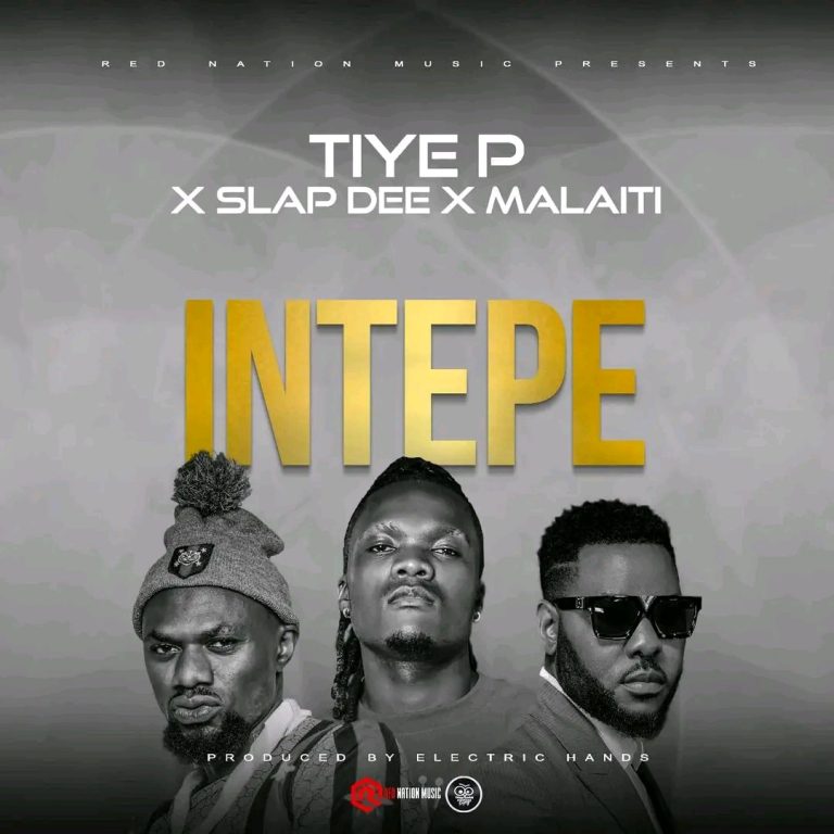 Tiye P ft. Slapdee & Malaiti – Intepe (Prod. Electric Hands)