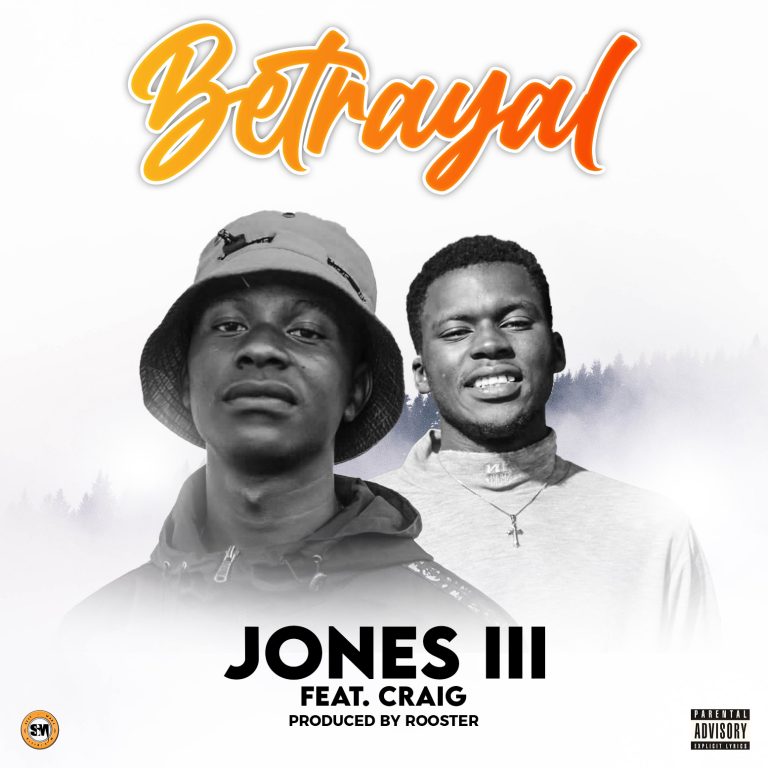 Jones III ft Craig-“Betrayal” (Prod. Rooster)