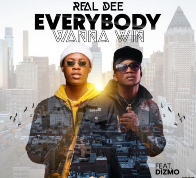 Real Dee ft Dizmo- “Everybody Wanna Win” (Prod. M Beats)