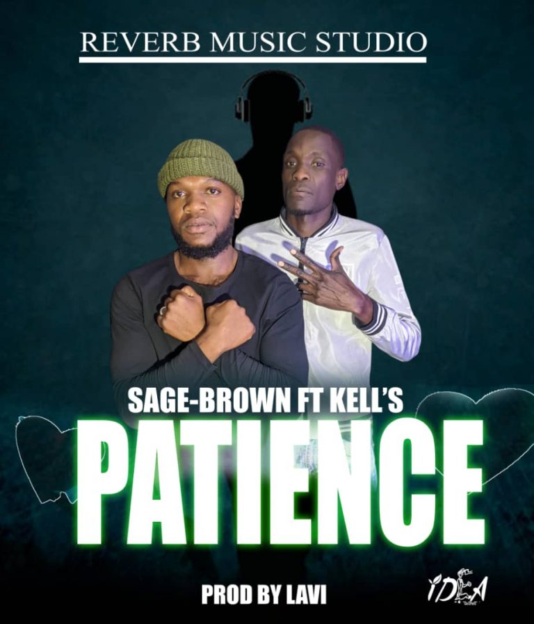 Sage Brown ft Kells-“Patience” (Prod. Lavi)