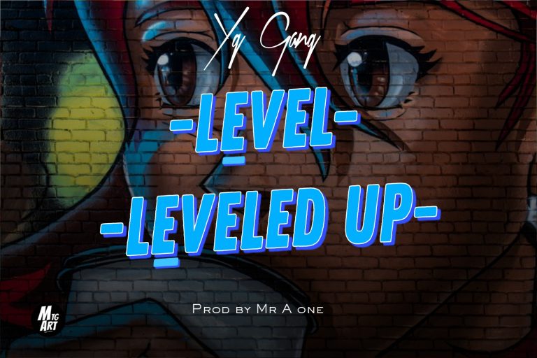 YG Gang-“Level Leveled Up” (Prod. Mr A One)
