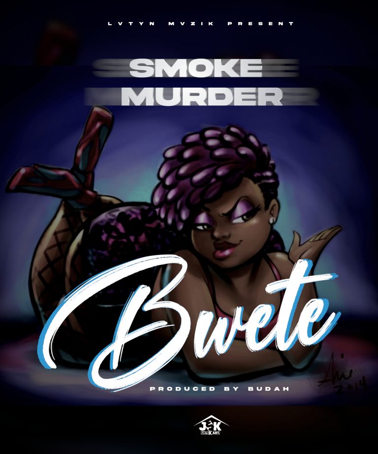 Smoke Murder-“Bwete” (Prod. Budah)