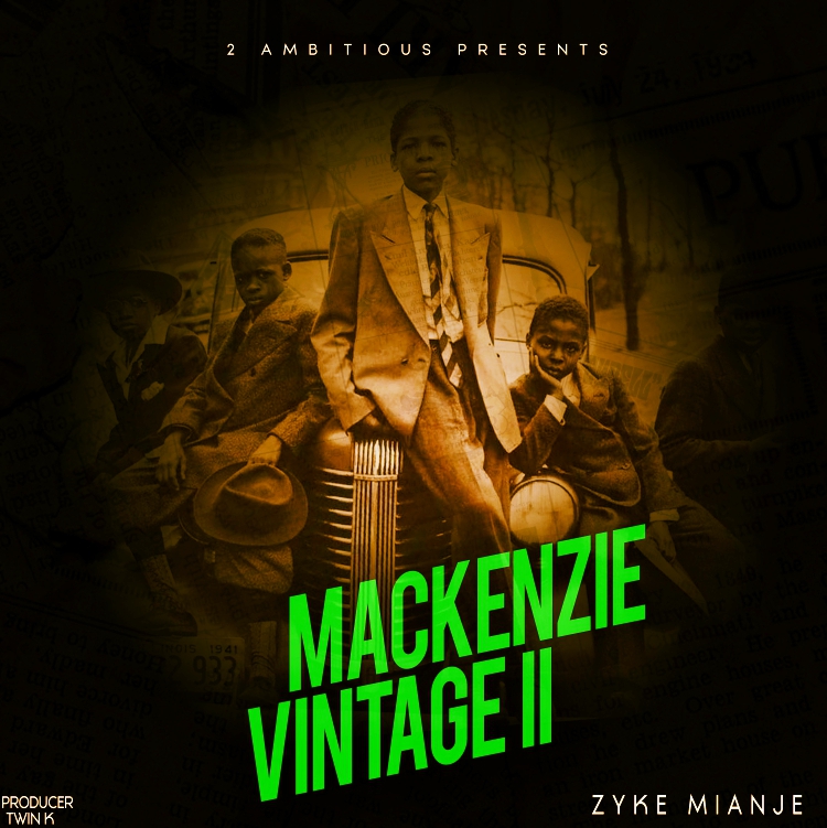 Zyke Mianje- “Mackenzie Vintage” (Prod. Twin K)