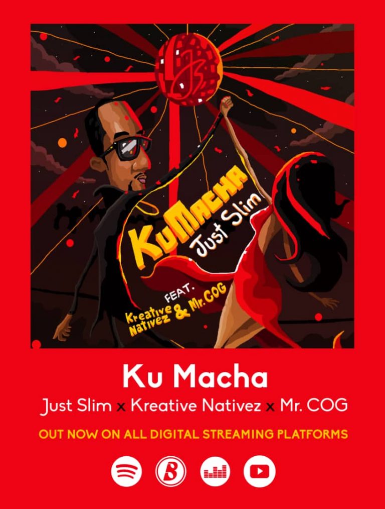 Just Slim -“Ku Macha” ft Kreative Native & Mr. C.O.G