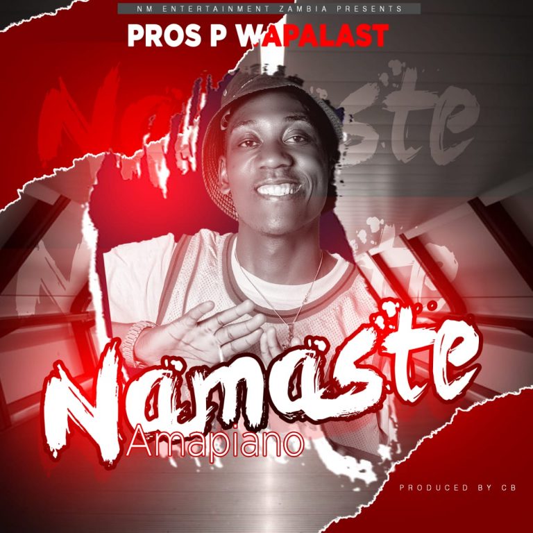 Pros-P Wapalast- “Namaste” (Prod. CB)