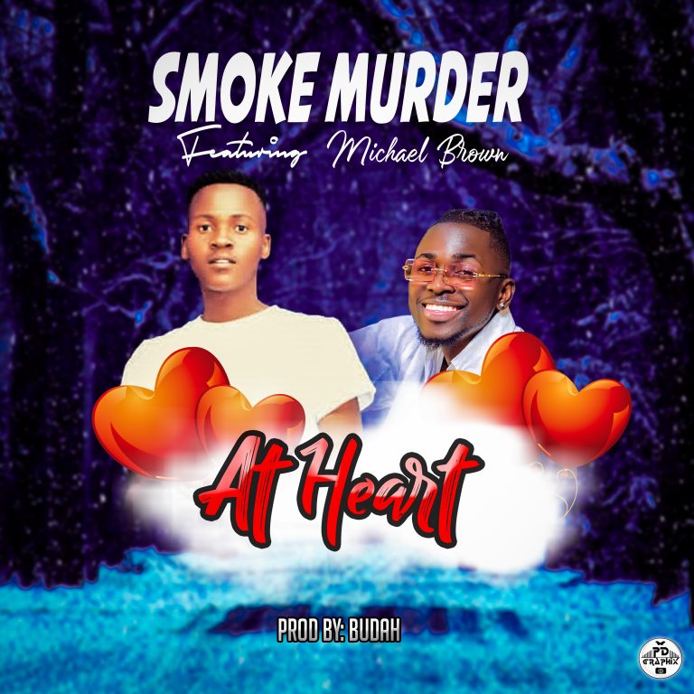 Smoke Murder ft Michael Brown- “At Heart” (Prod. Buddah)