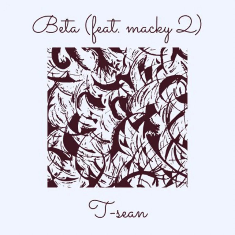 T-sean- “Beta” ft Macky 2
