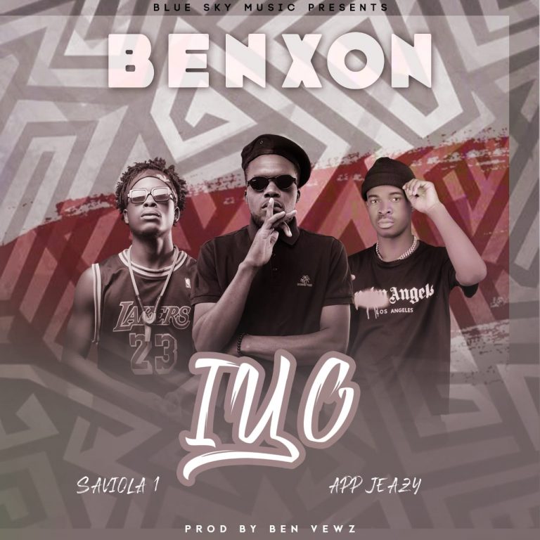 Benxon ft Saviola 1 & App Jeazy-“Iyo” (Prod. Ben Vewz)