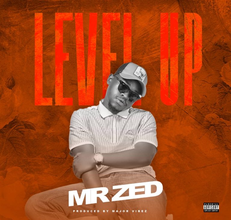 Mr. Zed- “Level Up” (Prod. Major Vibez)