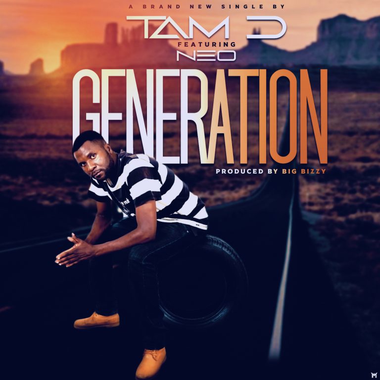 Tam D ft Neo-“Generation” (Prod. Big Bizzy)