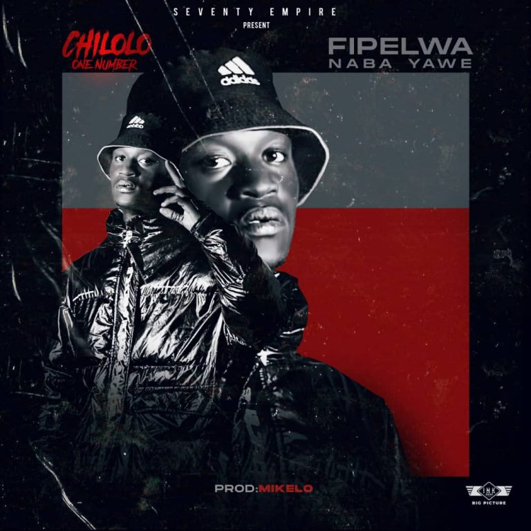 Chilolo One Number-“Fipelwa Naba Yawe” (Prod. Mikelo).