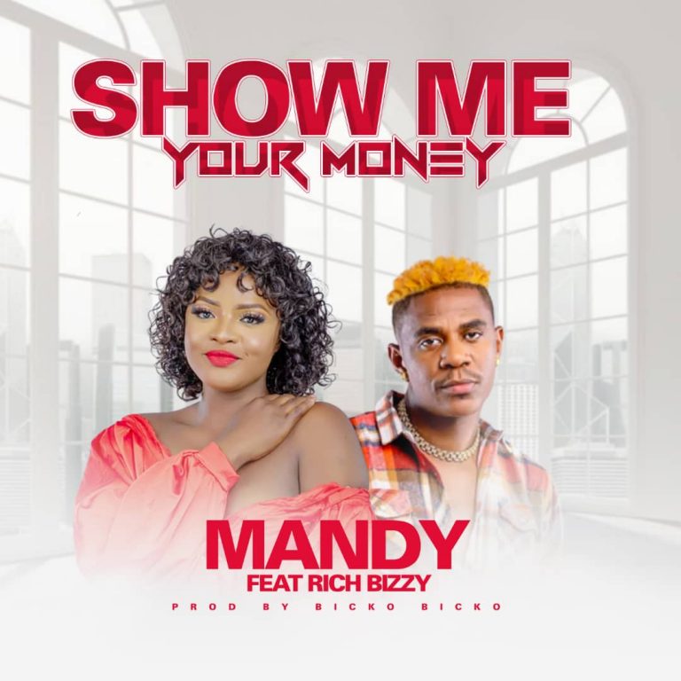 Mandy ft Rich Bizzy- “Show Me Your Money” (Prod. Bicko Bicko)