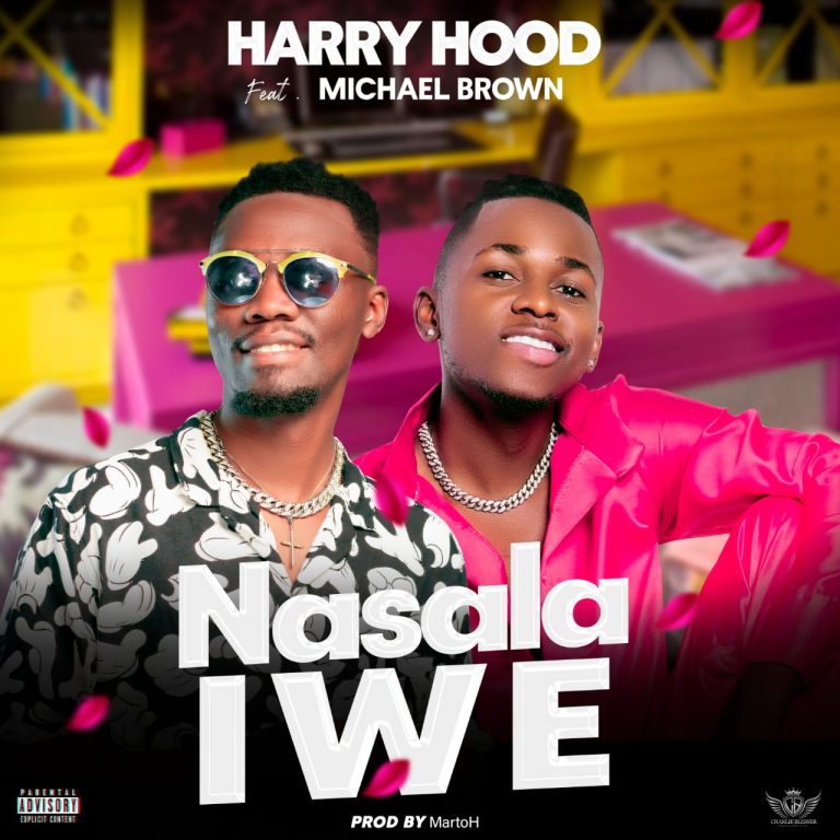Harry Hood ft Michael Brown-“Nasala Iwe” (Prod. MartoH)