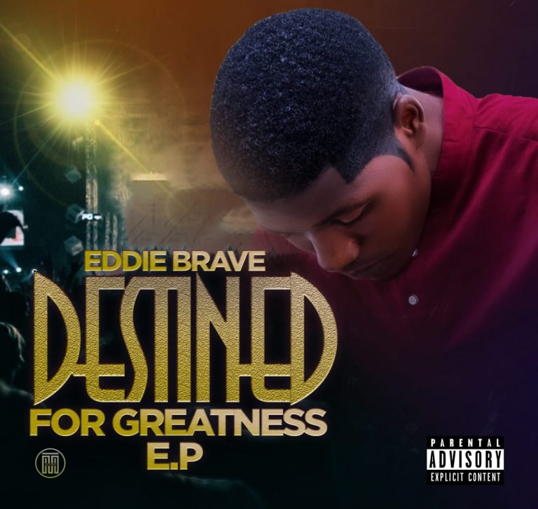 Eddie Brave- “Destined For Greatness” (Full EP)
