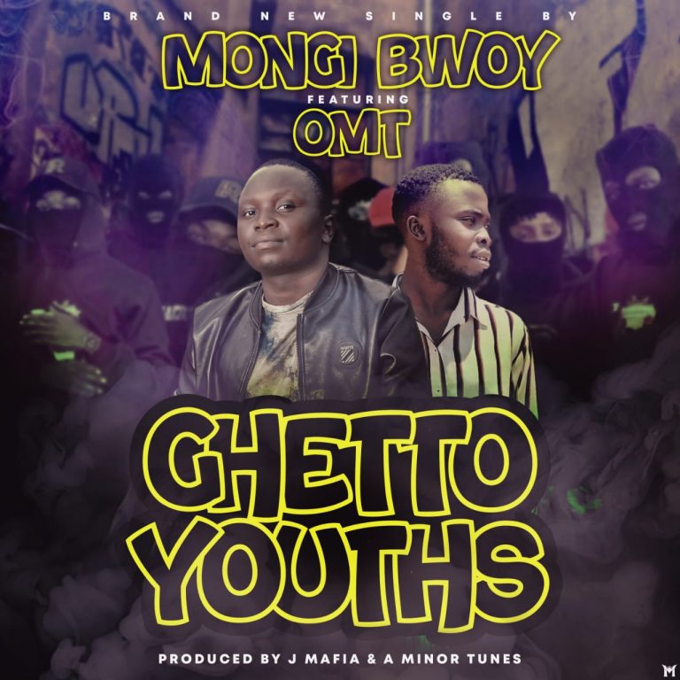Mongi Bwoy ft OMT- “Ghetto Youths” (Prod. J Mafia & A Minor Tunes)