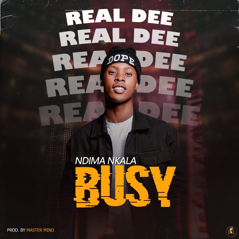 Real Dee-“Ndima Nkala Busy” (Prod. Master Mind)