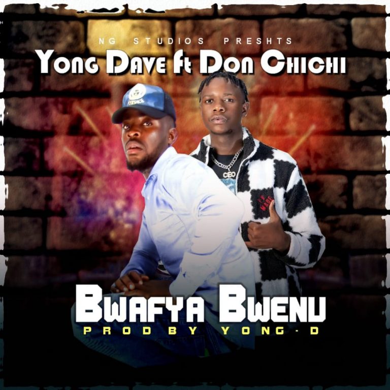 Young Dave ft Don Chichi- “Bwafya Bwenu” (Prod. Yong D)
