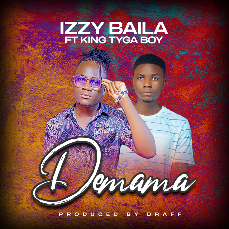 Izzy Baila Ft King Tyga Boy -Demama(Prod. Draff)