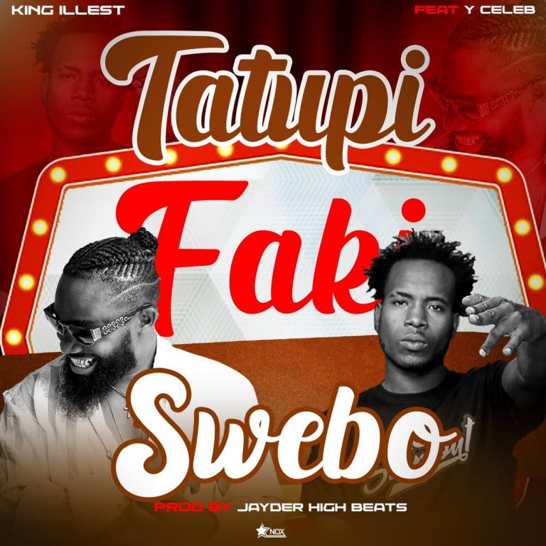 King Illest ft Y Celeb- “Tatupi Faki Swebo” (Prod. JayDer)