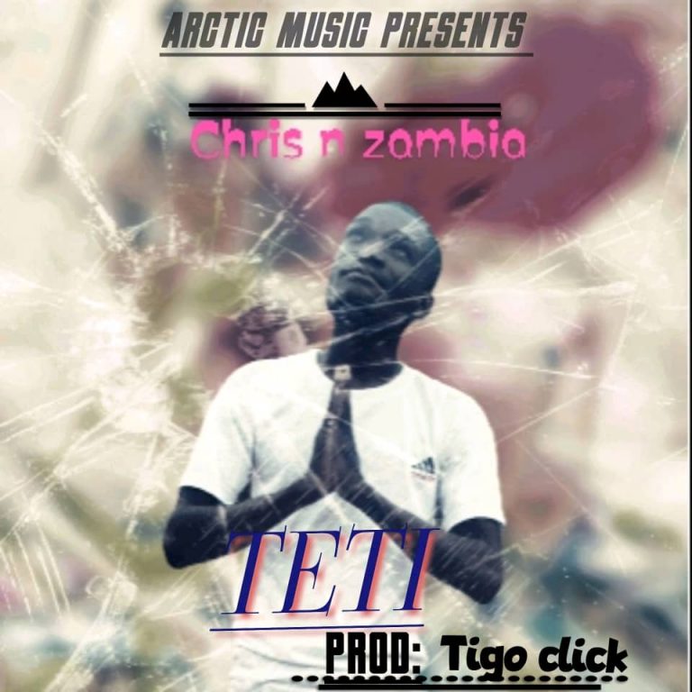 Chris N Zambia-“Teti”(Prod. TiggoClick Beats)