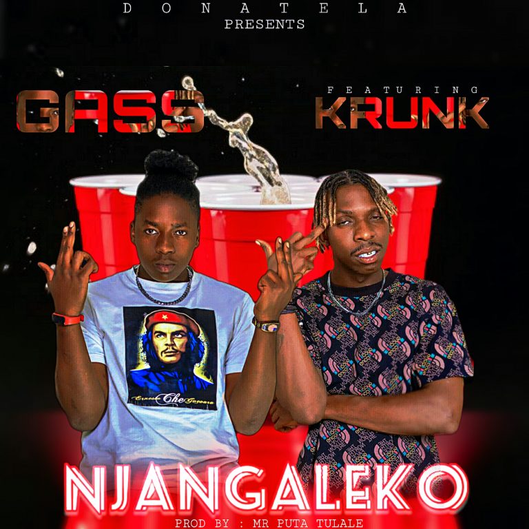 Gass ft Krunk-“Njangaleko” (Prod. Mr Puta Tulale)