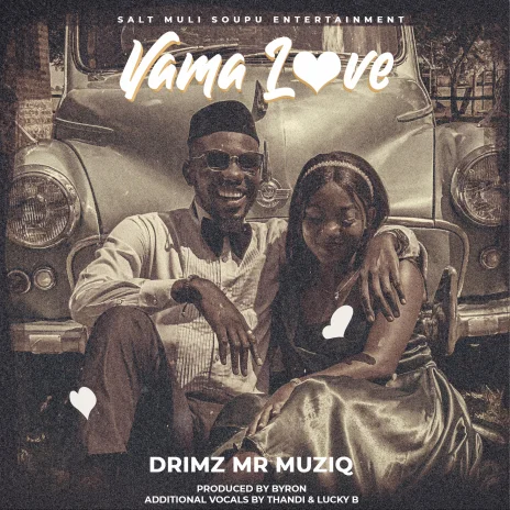 Drimz Mr Muziq – “Vama Love (Prod. by Byron)