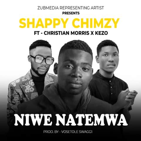 Shappy Chimzy Ft Christian Morris x Kezo-“Niwe Natemwa”(Prod. Vosetole Swaggi)