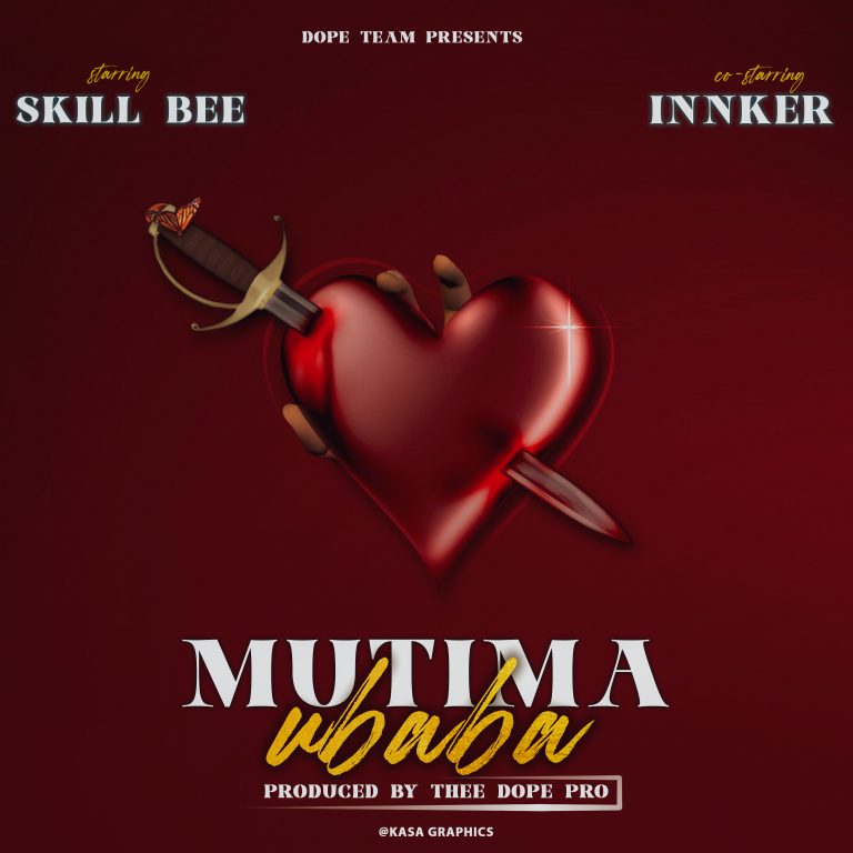 Skill Bee Ft Innker-“Mutima Ubaba”(Prod. The Dope Pro Cooked It)