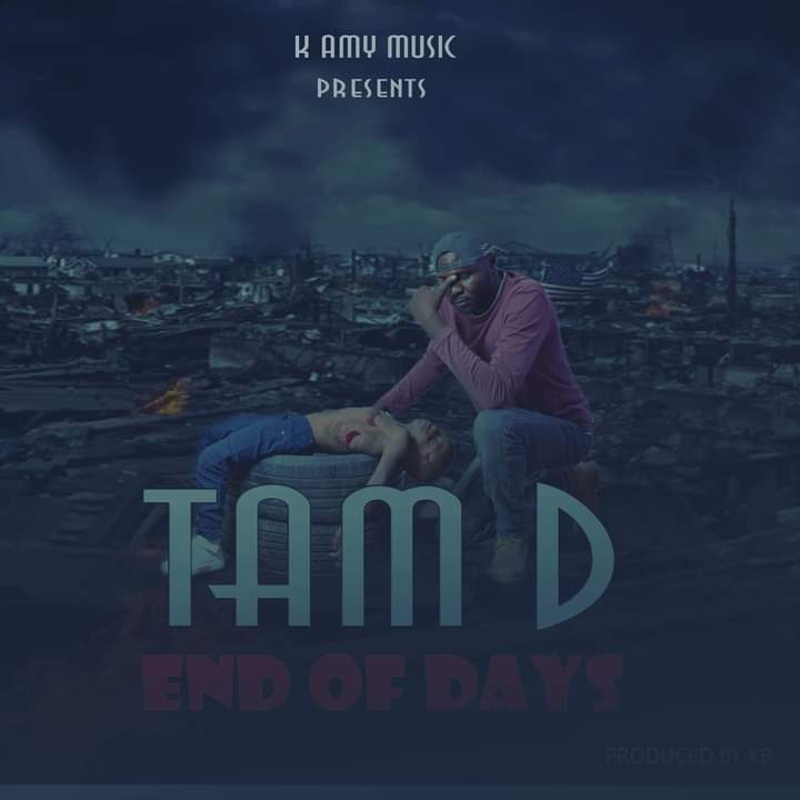 Tam D ft Neo-“End of Days” (Prod. KB)