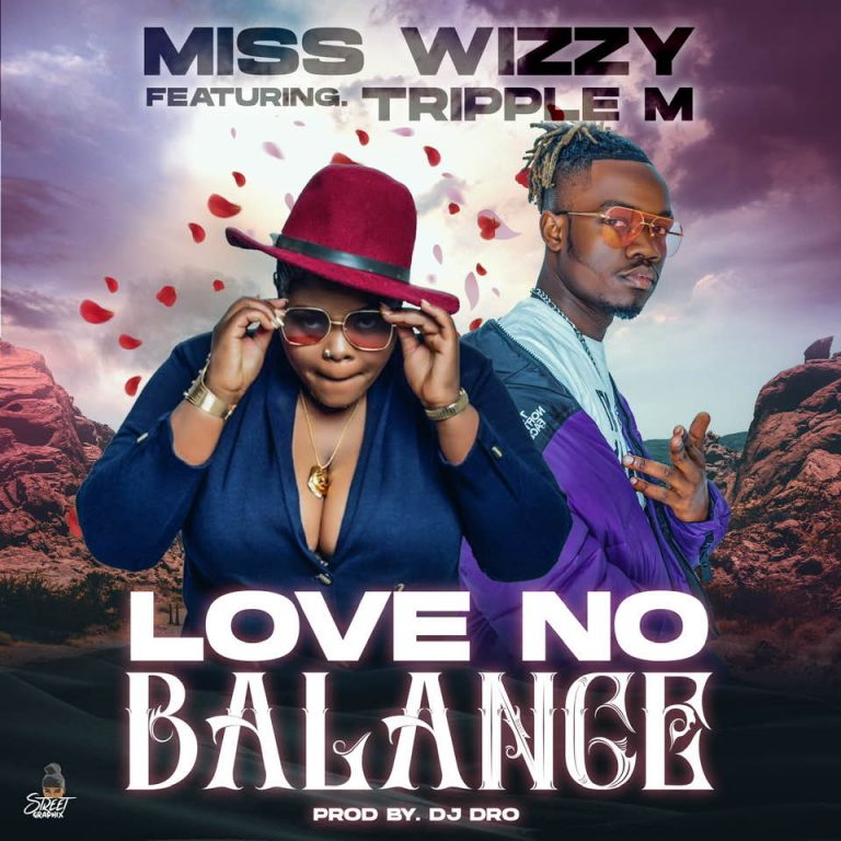 VIDEO: Miss Wizzy ft. Triple M -“Love No Balance” |+MP3