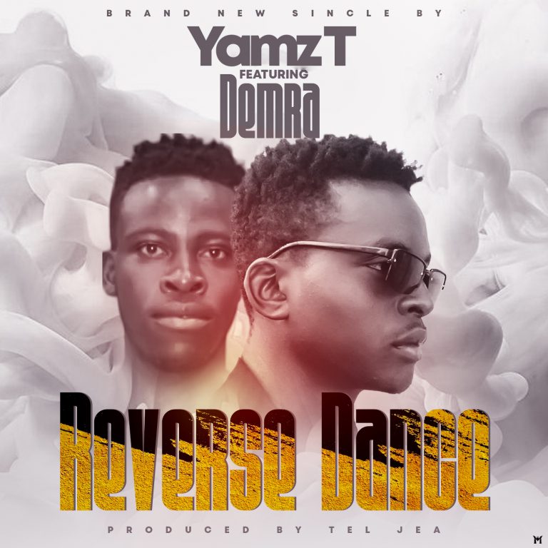 Yamz T ft Demra-“Reverse Dance” (Prod. Tel Jea)