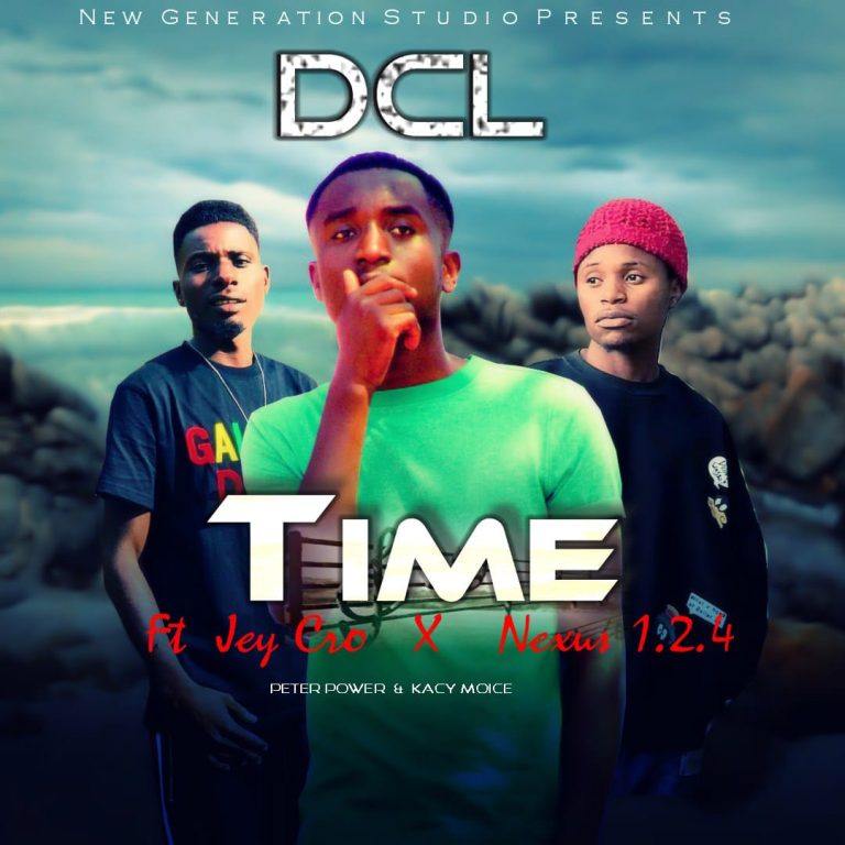DCL ft Jey Cro & Nexus 1.2.4-“Time” (Prod. Kacy Moice)