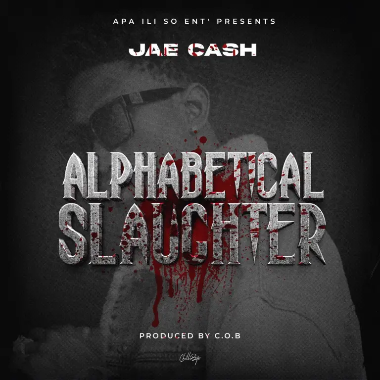 Jae Cash – “Alphabetical Slaughter” (Prod. C.O.B)