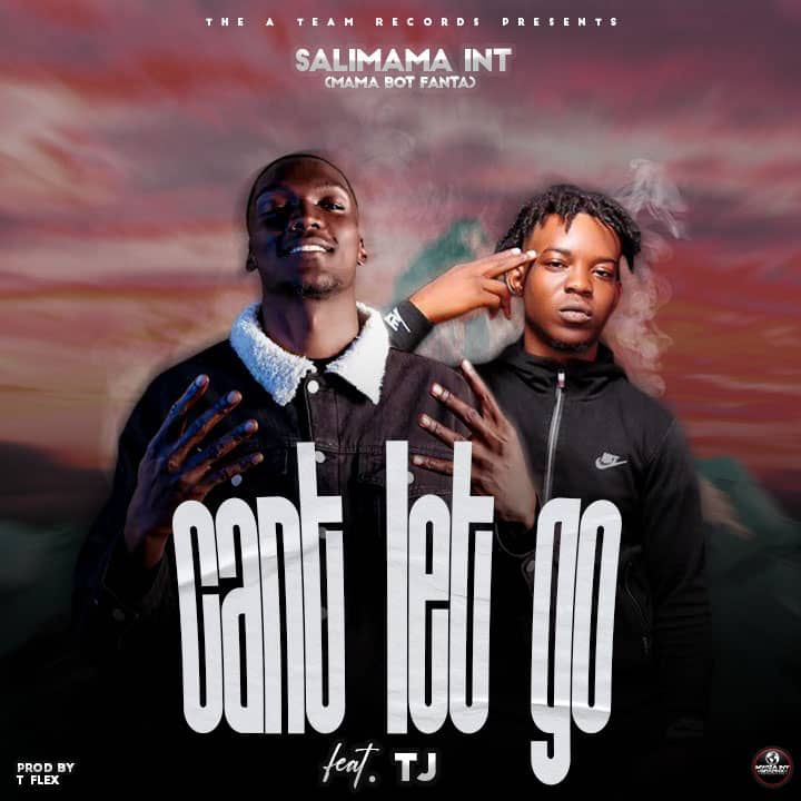 Salimama Int ft T.J-“Cant Let Go” (Prod. T Flex).