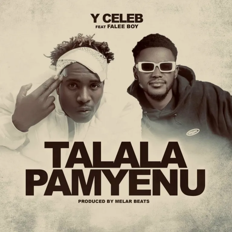 Y Celeb ft. Falee Boy –”Talala Pamyenu” (Prod. Melar Beats)