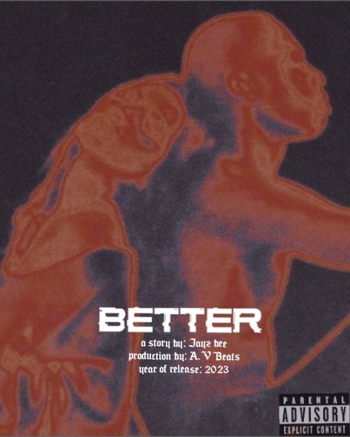 Jayz Bee-“Better”(Prod. A.V Beats)
