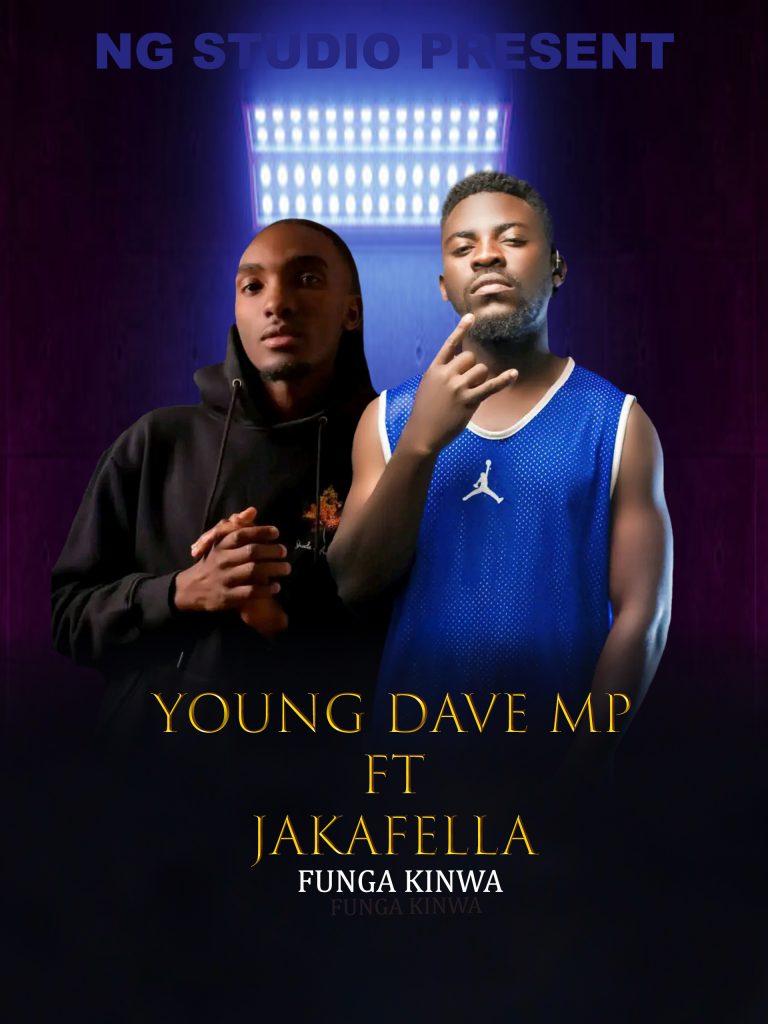 Young Dave MP ft Jakafella-“Funga Kinwa” (Prod. Young Dave)