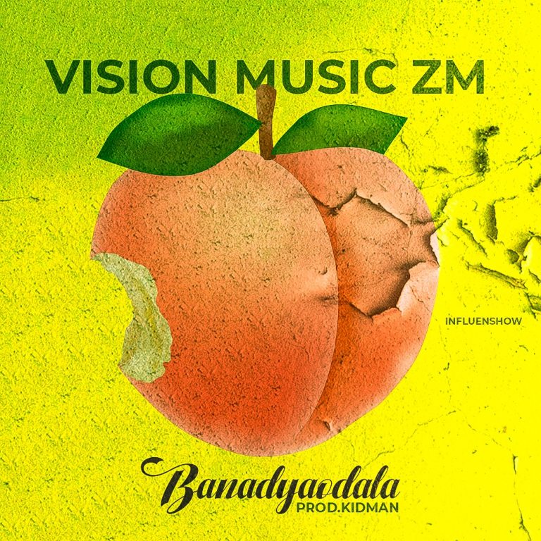 Vision Music ZM- “Banadyaodala” (Prod. Kidman)