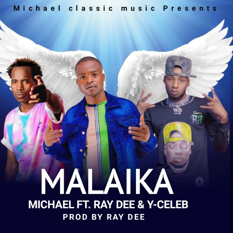 Michael ft Raydee & Y Celeb-“Malaika” (Prod. Raydee & Snizzy)