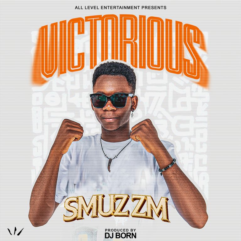 Smuz Zm-“Victorious” (Prod. Dj Born)